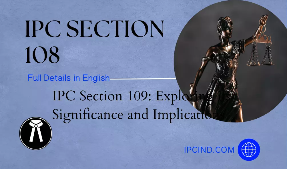 IPC Section 109: Exploring its Significance and Implications