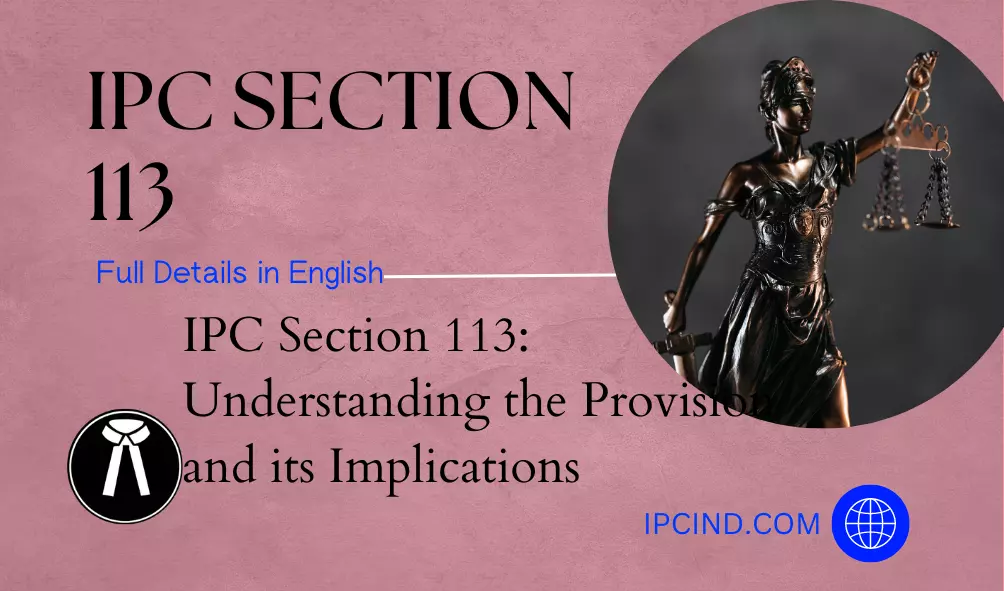 IPC Section 113: Understanding the Provision and its Implications