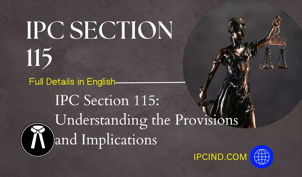 IPC Section 115: Understanding the Provisions and Implications