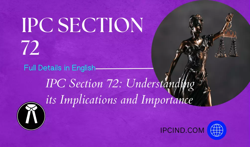 IPC Section 72: Understanding its Implications and Importance