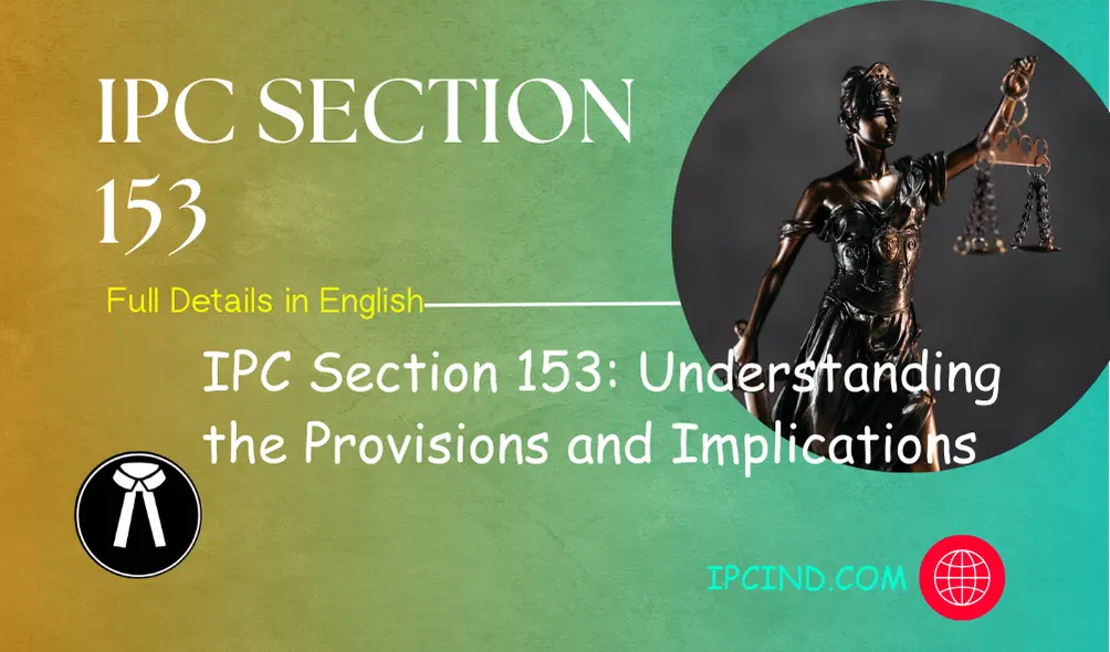 IPC Section 153: Understanding the Provisions and Implications