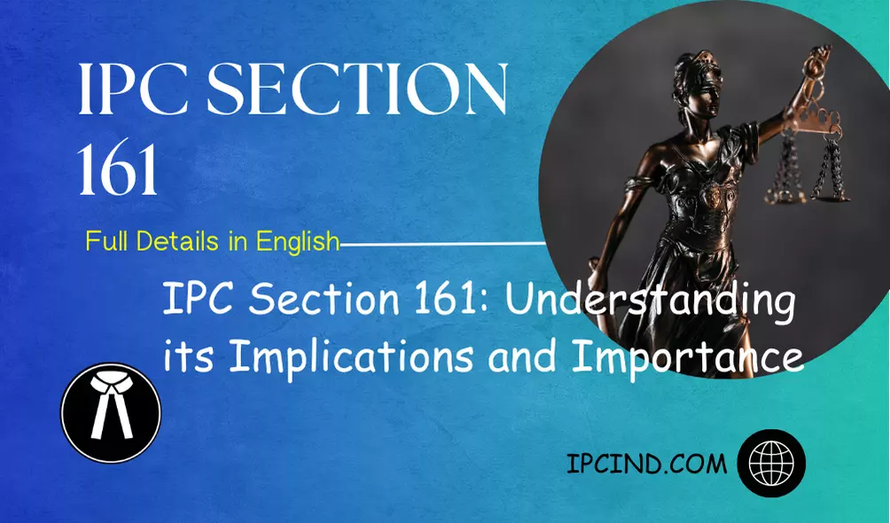 IPC Section 161: Understanding its Implications and Importance