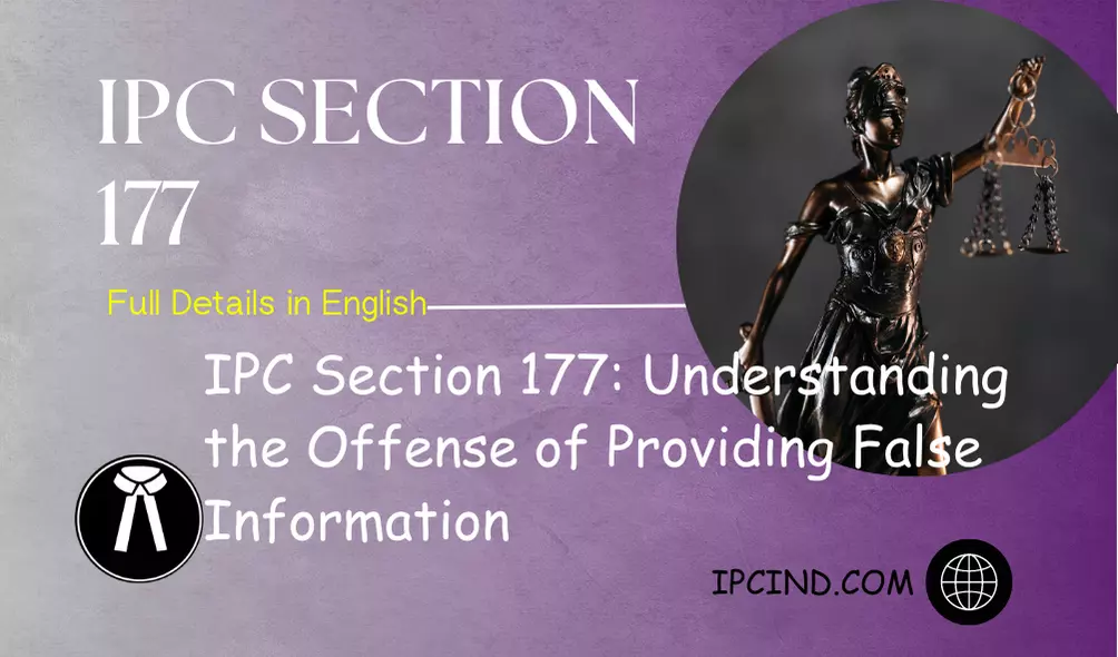 IPC Section 177: Understanding the Offense of Providing False Information