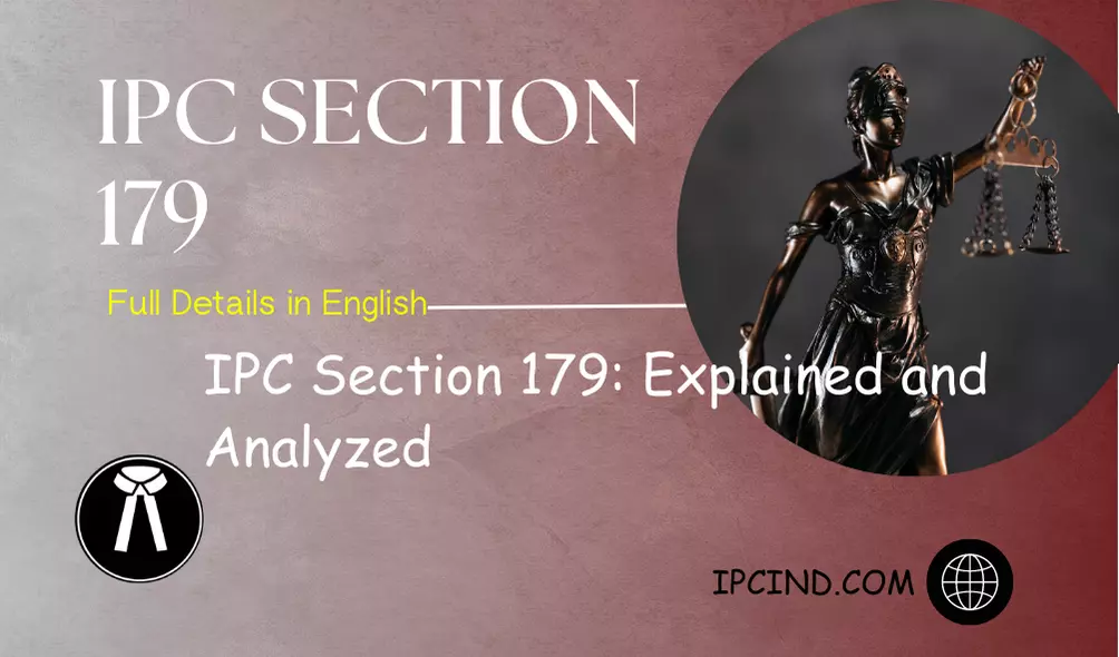 IPC Section 179: Explained and Analyzed