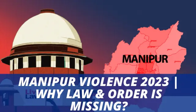 Manipur Violence 2023 | Why Law & Order is Missing?